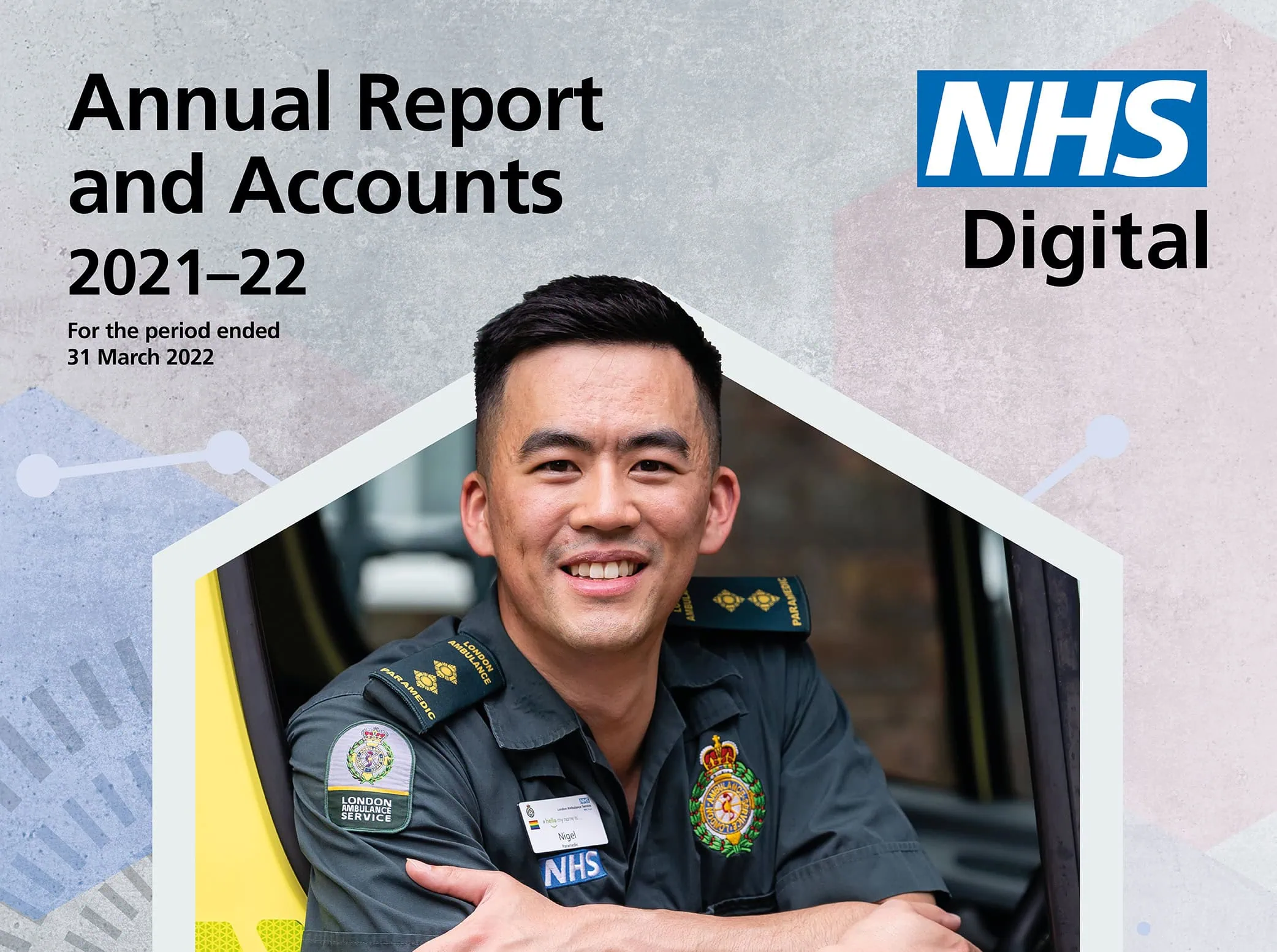 Thumbnail for the NHS Digital Annual Report and Accounts for the year 2021-2022. It features a smiling male paramedic in uniform, positioned centrally within a geometric frame. The background has a subtle, abstract design. The text at the top left reads “Annual Report and Accounts 2021-22”. The NHS Digital logo is prominently displayed in the top right corner.