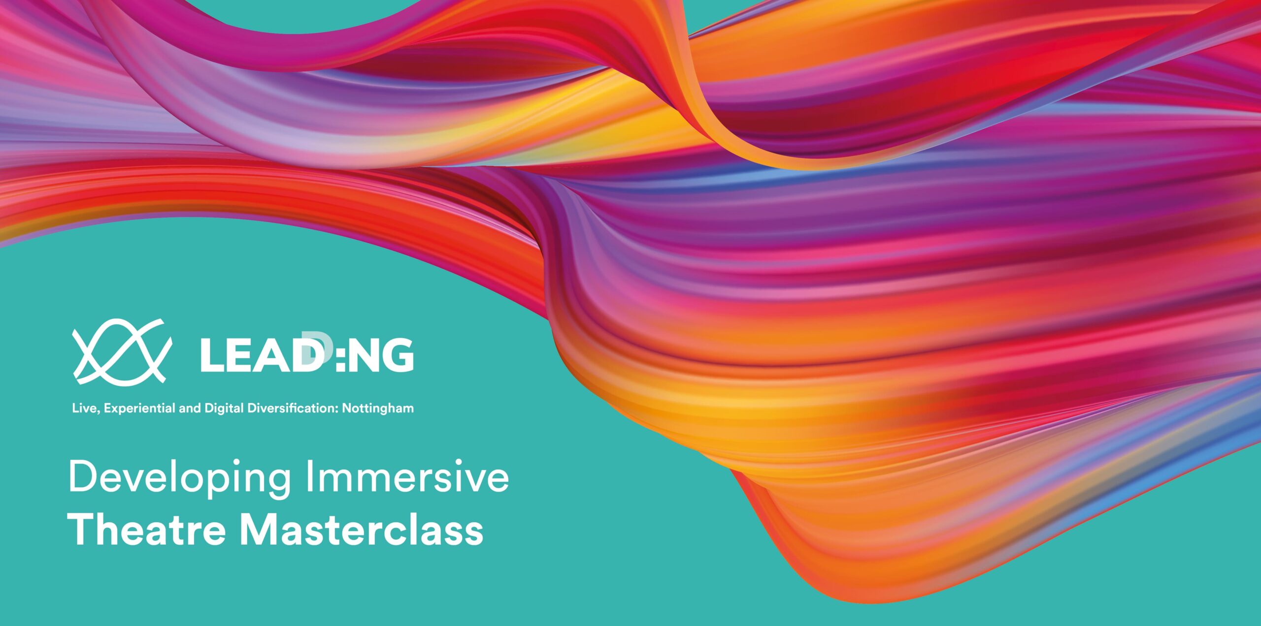A banner for LEADD:NG, featuring a tagline "Developing Immersive Theatre Masterclass." A vibrant wave of multicoloured ribbons flows across a teal background.