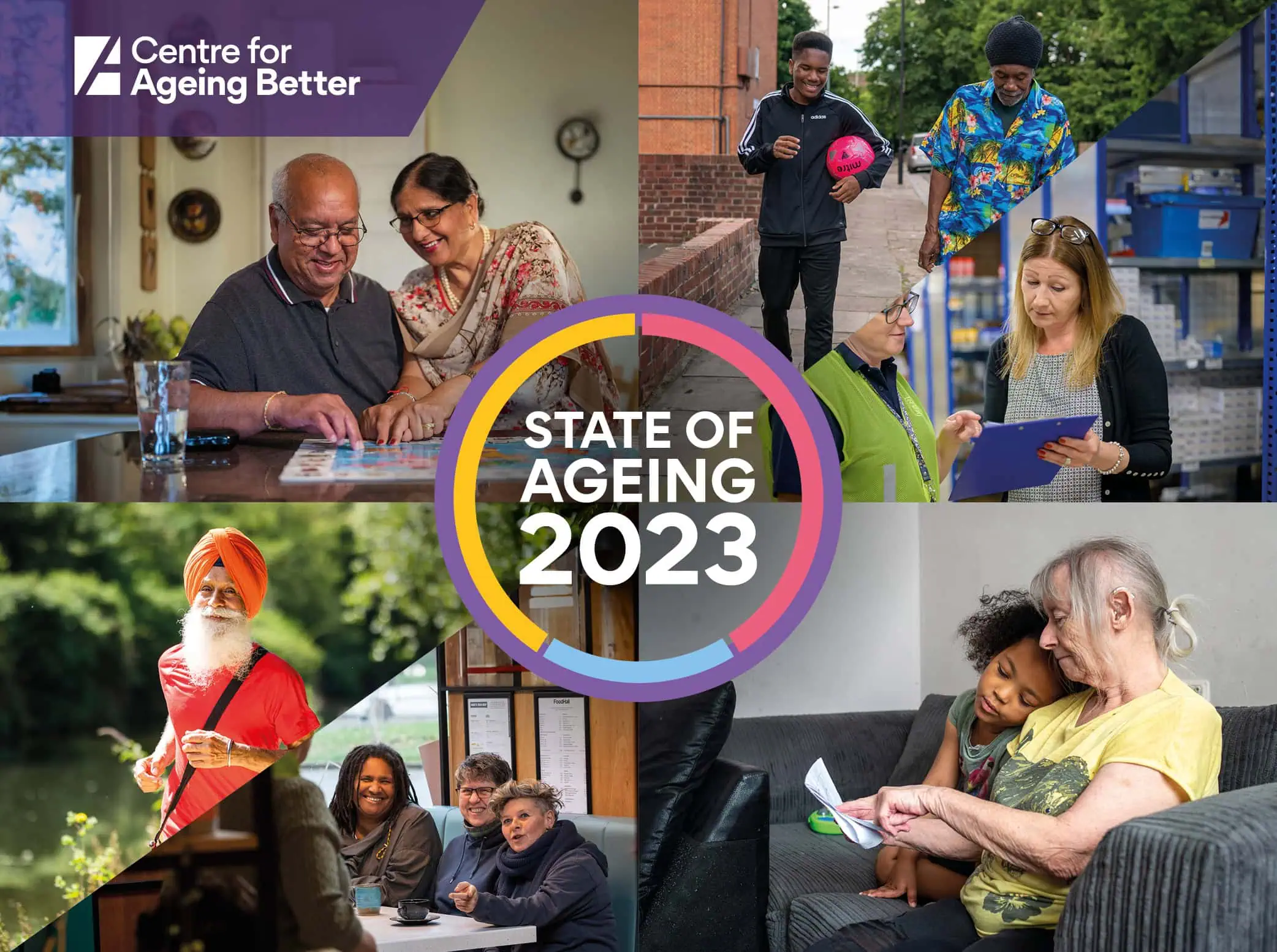 Thumbnail for the “State of Ageing 2023” campaign for the Centre for Ageing Better. It features a collage of photos showing diverse individuals and activities, representing different aspects of aging. In the centre of the collage is a circular emblem with colourful segments surrounding the text “State of Ageing 2023.” The Centre for Ageing Better logo is displayed in the top left corner.