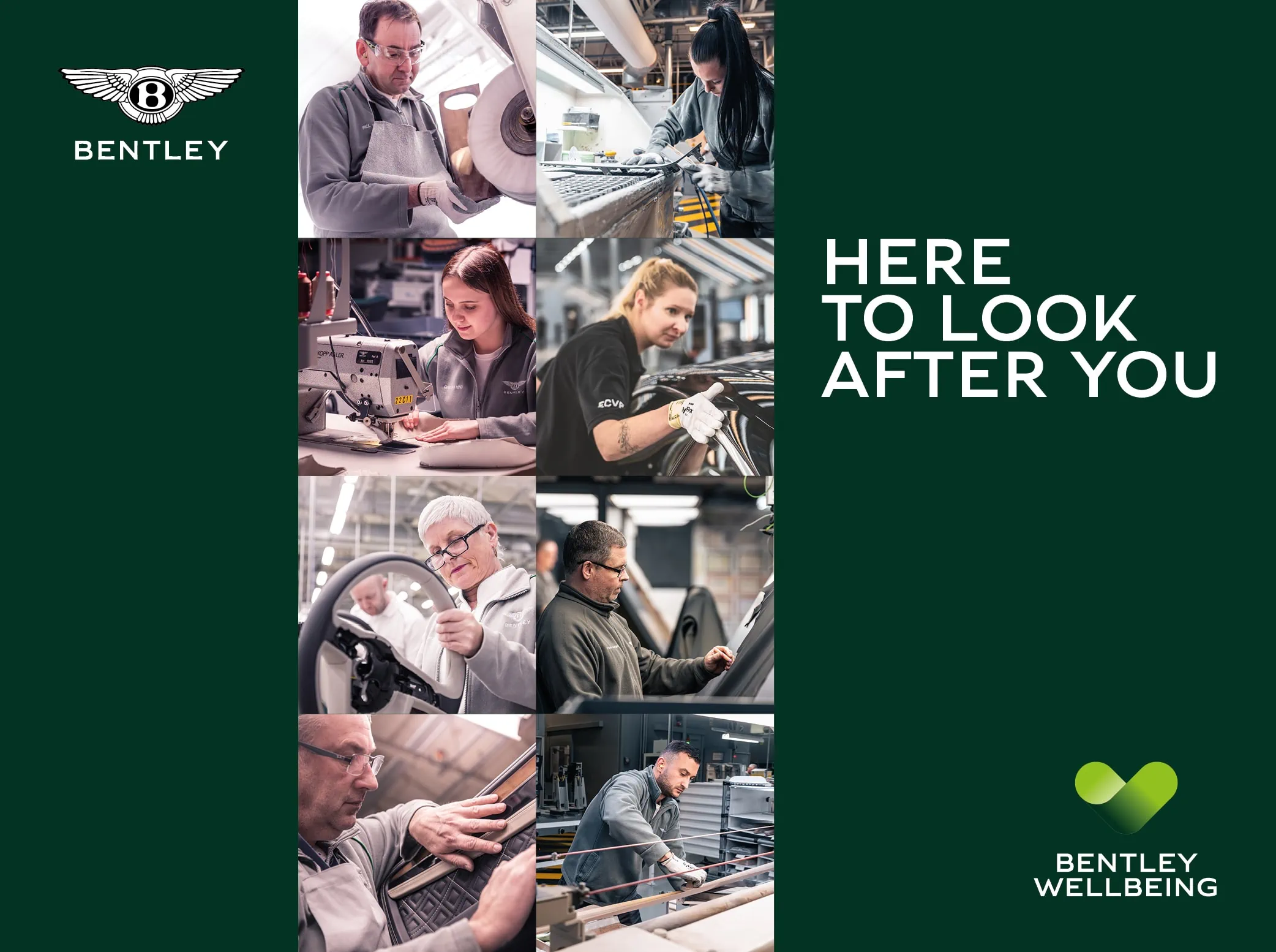 Thumbnail for Bentley Wellbeing Branding. It showcases a collage of Bentley employees engaged in various tasks, including sewing, polishing, and assembling automotive parts. The text ‘HERE TO LOOK AFTER YOU’ is prominently displayed on the right side, accompanied by the Bentley Wellbeing logo at the bottom right.