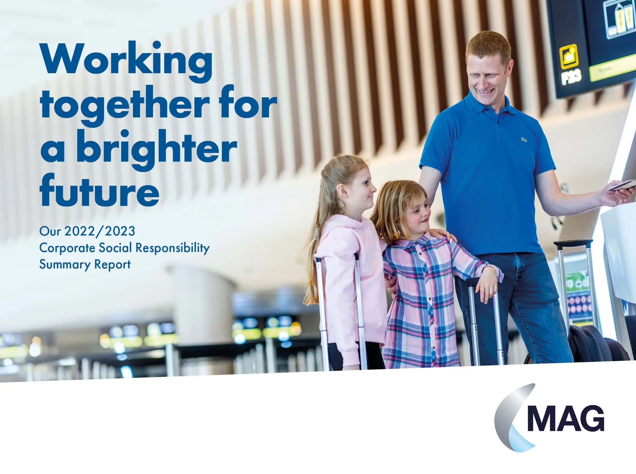 Cover of Corporate Social Responsibility (CSR) reports for MAG (Manchester Airports Group). It features a father with his two daughters standing at an airport check-in counter. The title “Working together for a brighter future” is prominently displayed in large blue text on the left side, with the MAG logo positioned in the bottom right corner.