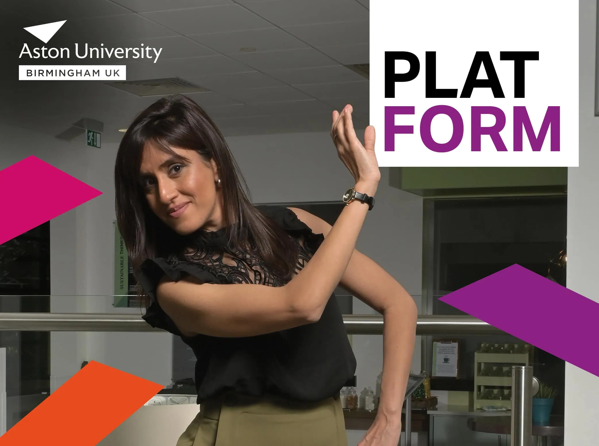 Thumbnail for Aston University Platform Magazine. It features a woman confidently posing with one arm extended. The text “PLATFORM” is prominently displayed in the top right corner, with “PLAT” in black and “FORM” in purple. The logo of Aston University is positioned in the top left corner. Brightly coloured geometric shapes in orange, pink, and purple are also scattered across the image.