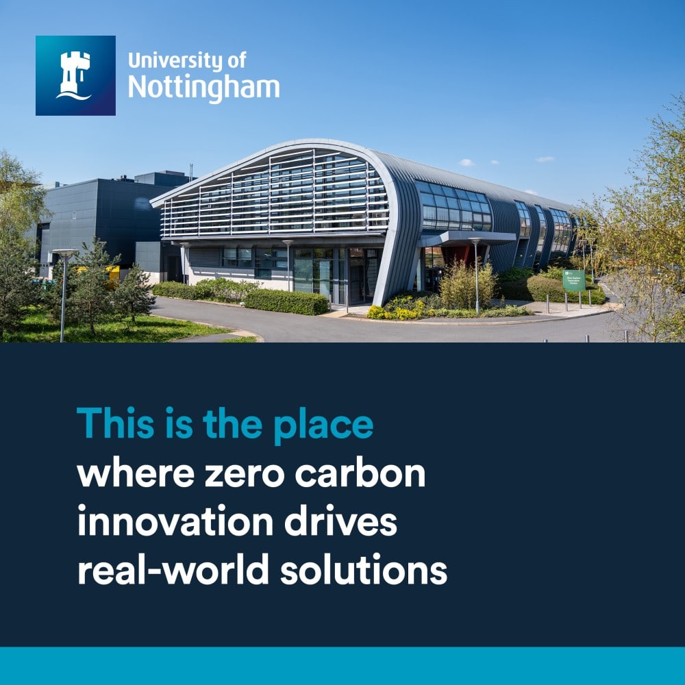 University of Nottingham building with the text: This is the place where zero carbon innovation drives real-world solutions