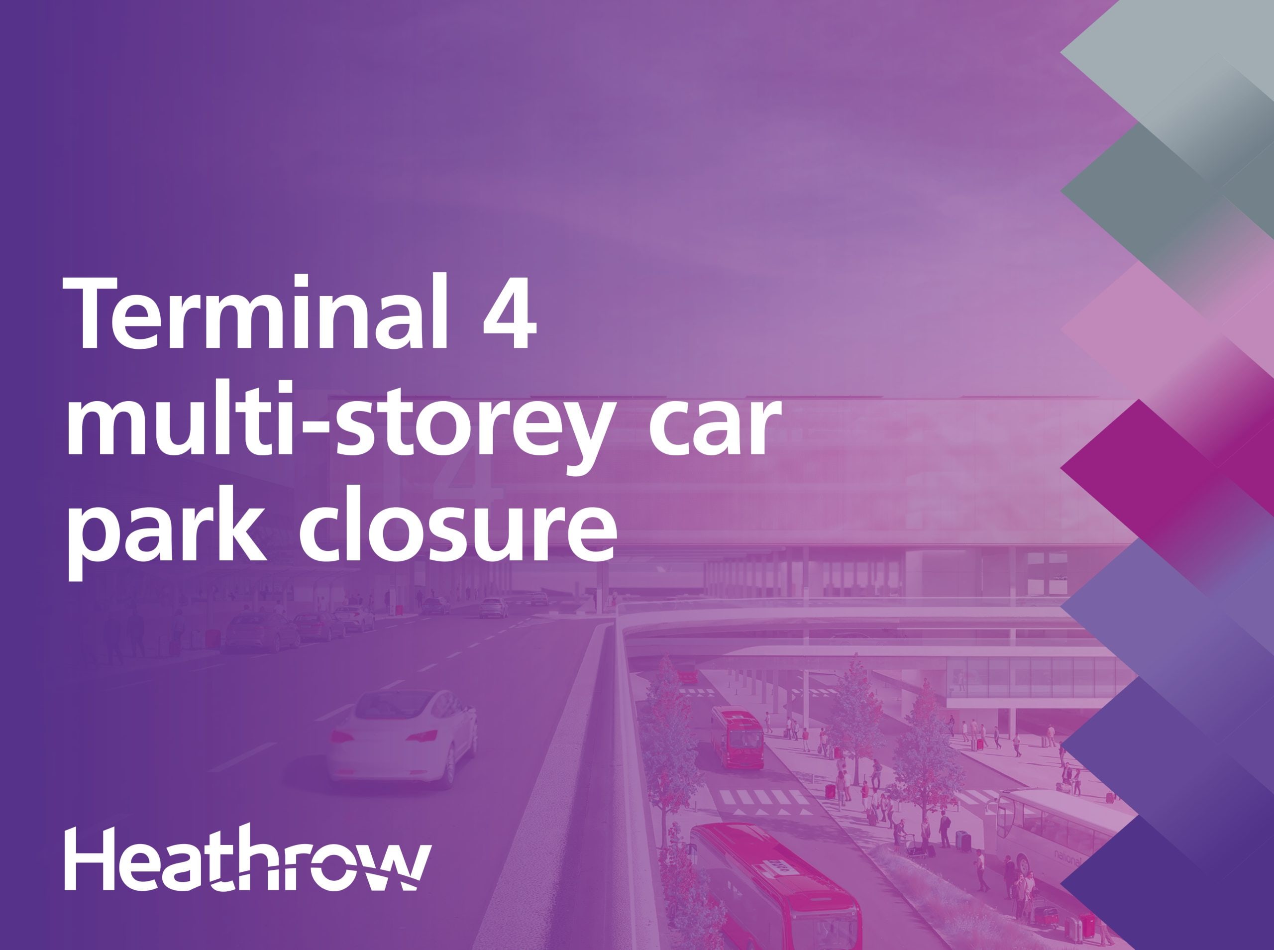 Heathrow – Multi-storey Car Park 4 Closure